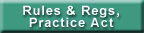 Rules and Regulations, Practic Act
